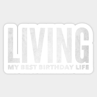 Living my Best Birthday Life Sticker